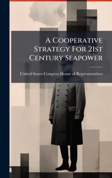 A Cooperative Strategy For 21st Century Seapower