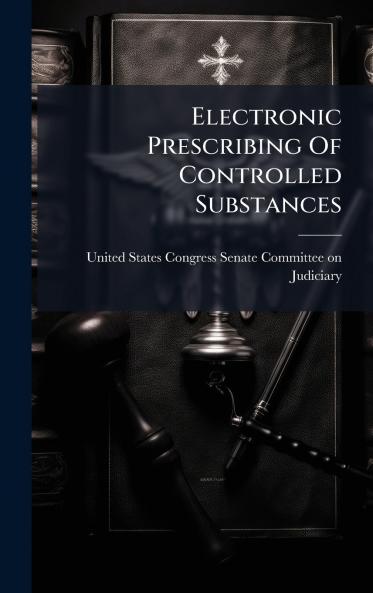 Electronic Prescribing Of Controlled Substances