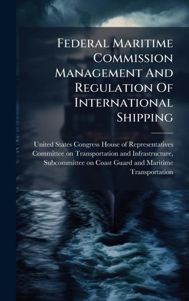 Federal Maritime Commission Management And Regulation Of International Shipping