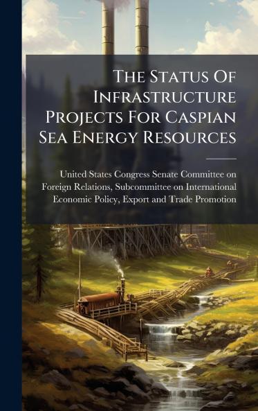 The Status Of Infrastructure Projects For Caspian Sea Energy Resources