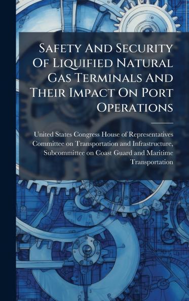 Safety And Security Of Liquified Natural Gas Terminals And Their Impact On Port Operations