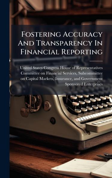 Fostering Accuracy And Transparency In Financial Reporting