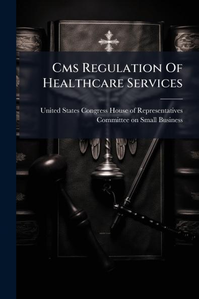 Cms Regulation Of Healthcare Services