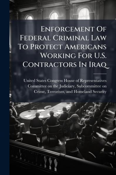 Enforcement Of Federal Criminal Law To Protect Americans Working For U.S. Contractors In Iraq