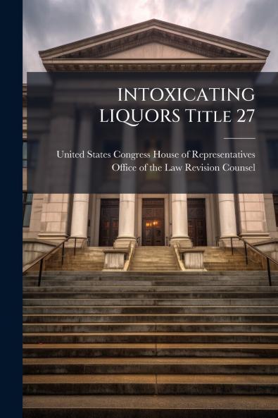 INTOXICATING LIQUORS Title 27