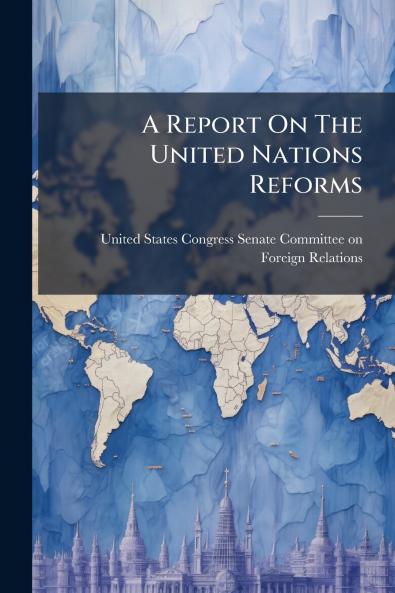 A Report On The United Nations Reforms
