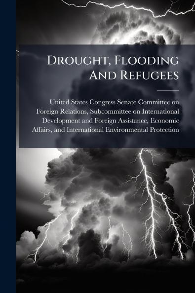 Drought Flooding And Refugees