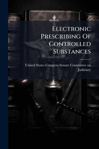 Electronic Prescribing Of Controlled Substances