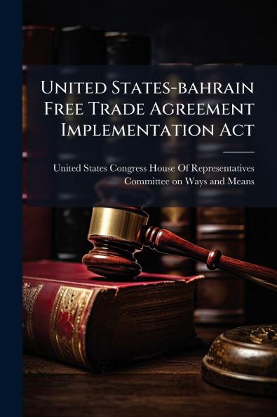 United States-bahrain Free Trade Agreement Implementation Act