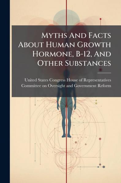 Myths And Facts About Human Growth Hormone B-12 And Other Substances