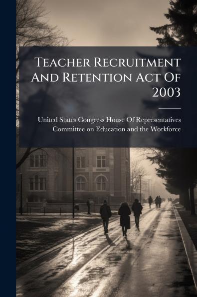 Teacher Recruitment And Retention Act Of 2003