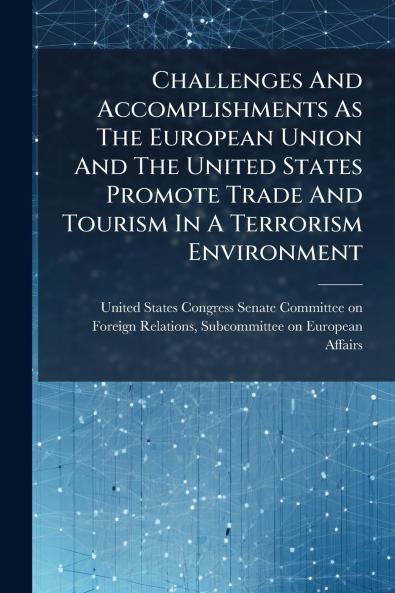Challenges And Accomplishments As The European Union And The United States Promote Trade And Tourism In A Terrorism Environment