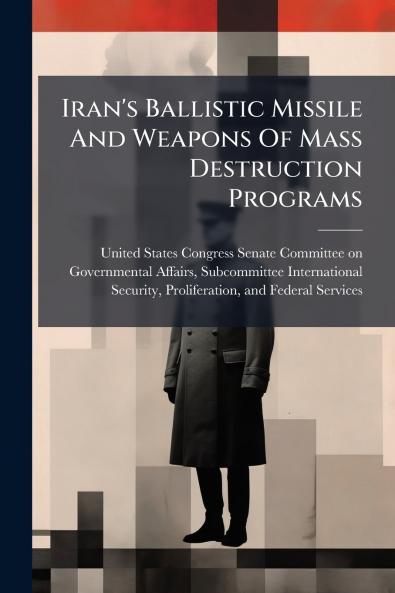 Iran's Ballistic Missile And Weapons Of Mass Destruction Programs