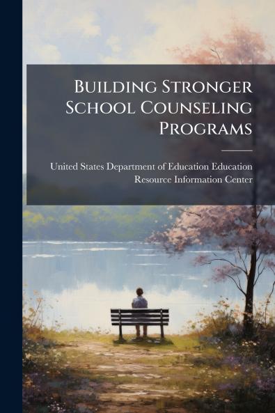 Building Stronger School Counseling Programs