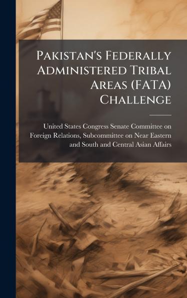 Pakistan's Federally Administered Tribal Areas (FATA) Challenge
