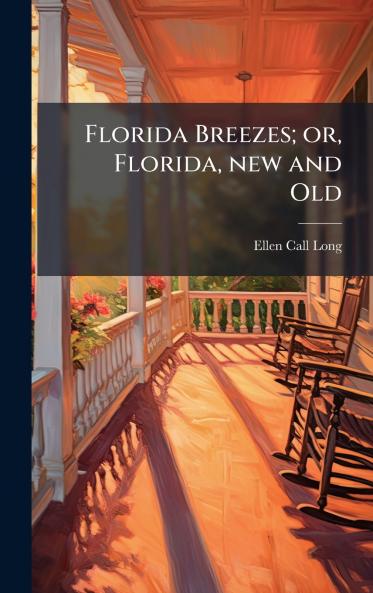 Florida Breezes; or Florida new and Old