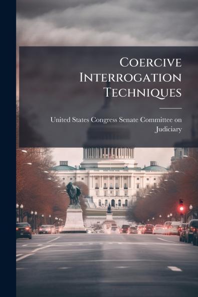 Coercive Interrogation Techniques