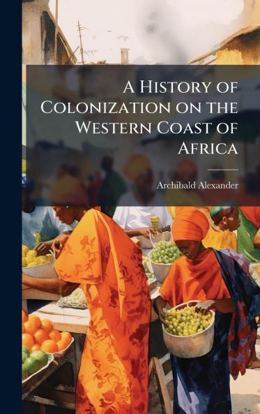 A History of Colonization on the Western Coast of Africa