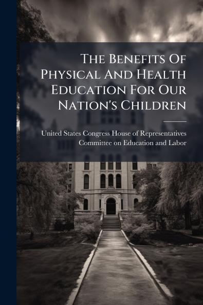 The Benefits Of Physical And Health Education For Our Nation's Children