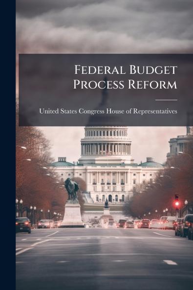 Federal Budget Process Reform