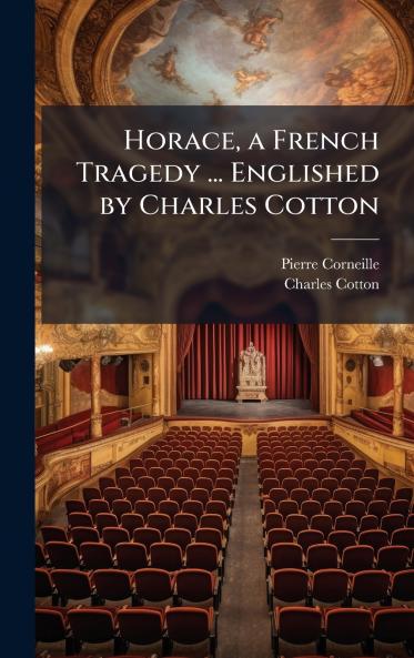 Horace a French Tragedy ... Englished by Charles Cotton