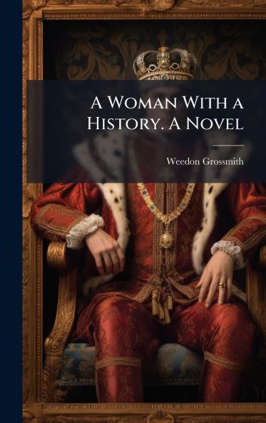 A Woman With a History. A Novel