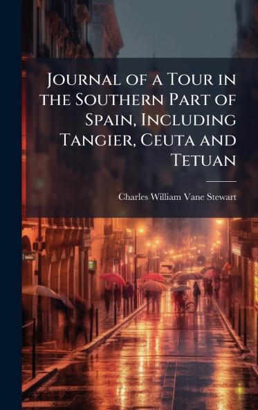 Journal of a Tour in the Southern Part of Spain Including Tangier Ceuta and Tetuan