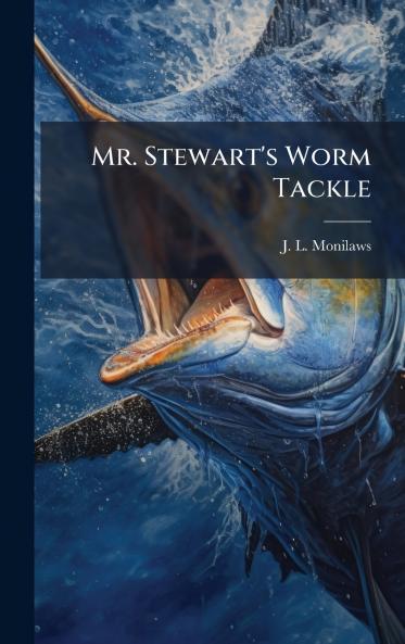 Mr. Stewart's Worm Tackle