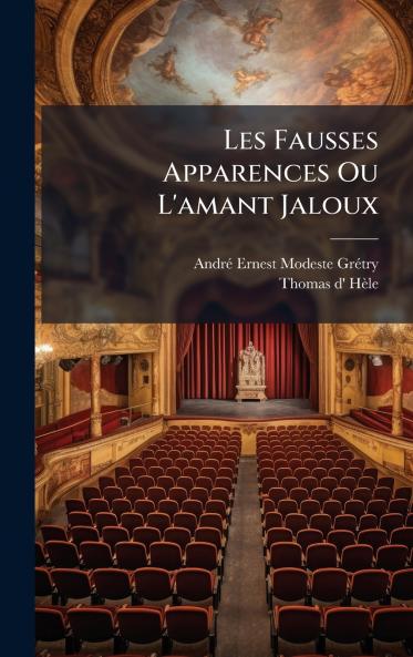 Les Fausses Apparences Ou L'amant Jaloux