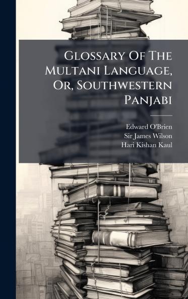 Glossary Of The Multani Language Or Southwestern Panjabi