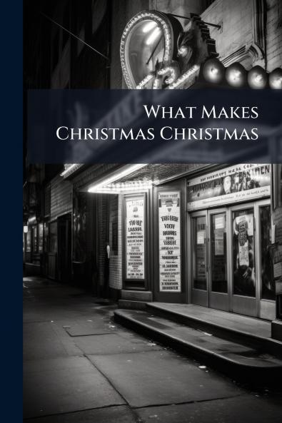 What Makes Christmas Christmas