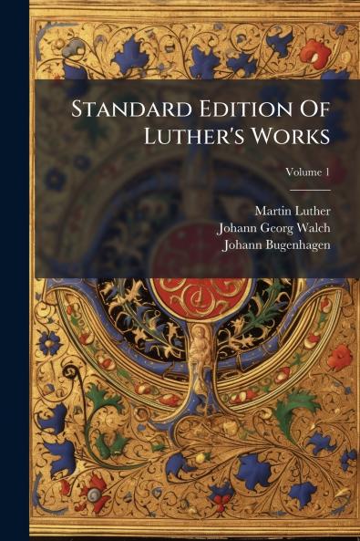 Standard Edition Of Luther's Works