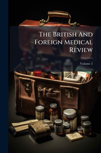 The British And Foreign Medical Review