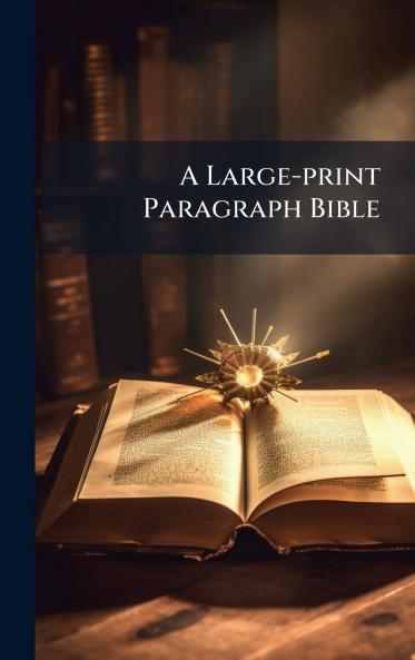 A Large-print Paragraph Bible