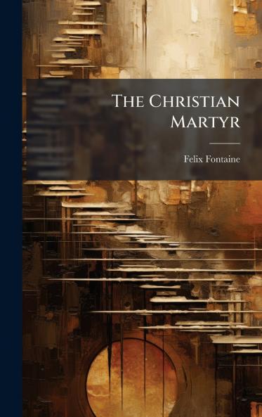 The Christian Martyr