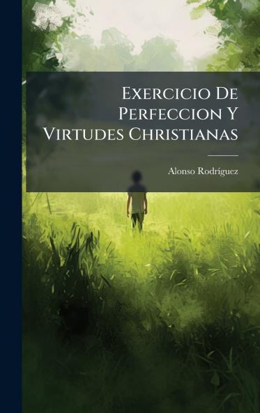 Exercicio De Perfeccion Y Virtudes Christianas