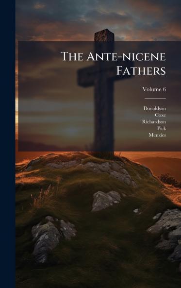 The Ante-nicene Fathers