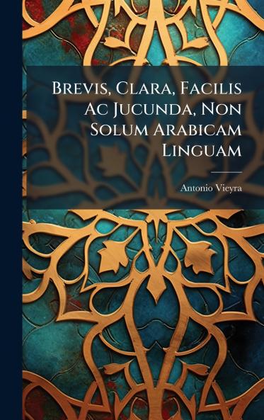 Brevis Clara Facilis Ac Jucunda Non Solum Arabicam Linguam