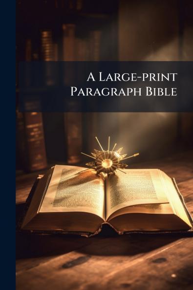 A Large-print Paragraph Bible