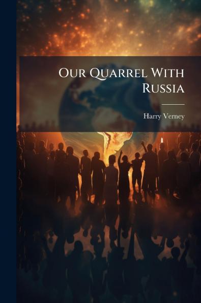 Our Quarrel With Russia