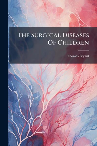 The Surgical Diseases Of Children