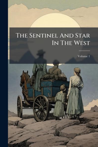 The Sentinel And Star In The West