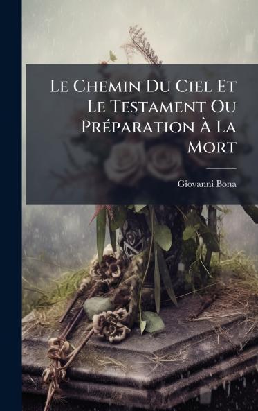 Le Chemin Du Ciel Et Le Testament Ou PrÃ©paration Ã La Mort