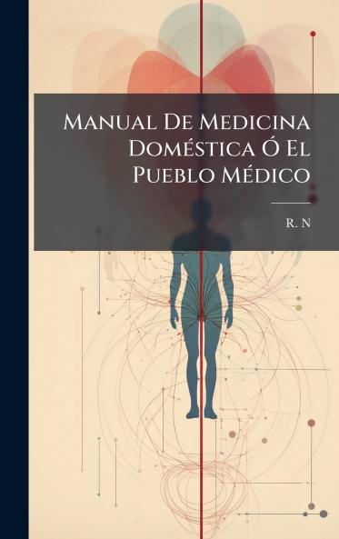 Manual De Medicina DomÃ©stica Ã El Pueblo MÃ©dico