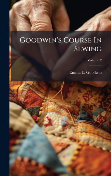 Goodwin's Course In Sewing