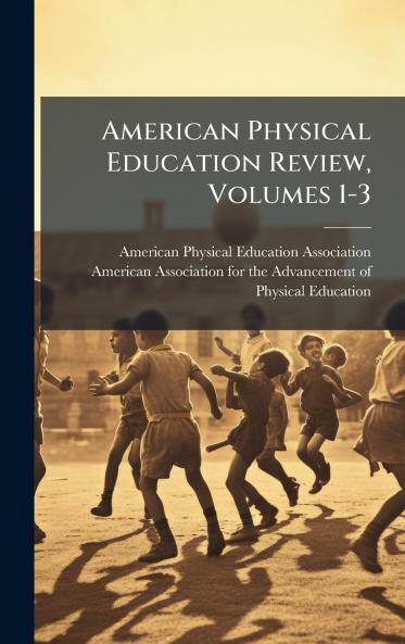 American Physical Education Review Volumes 1-3