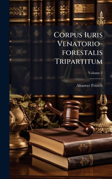 Corpus Iuris Venatorio-forestalis Tripartitum