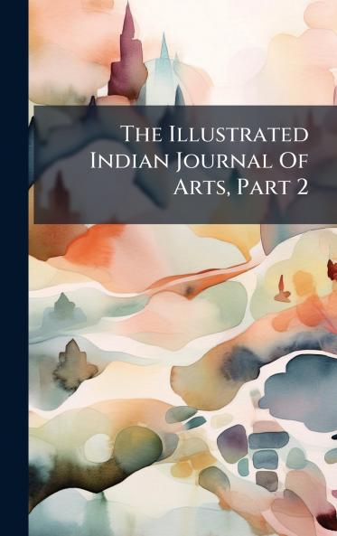 The Illustrated Indian Journal Of Arts Part 2