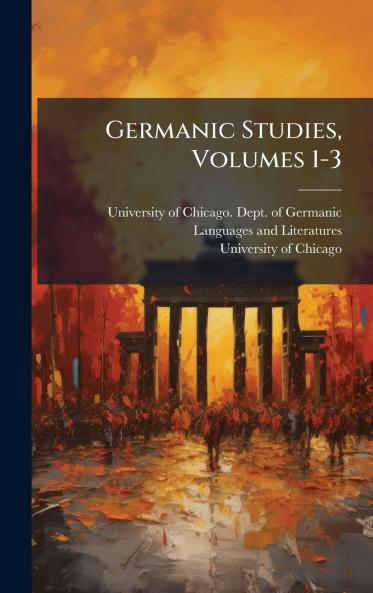 Germanic Studies Volumes 1-3