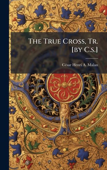 The True Cross Tr. [by C.s.]